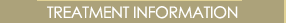 TREATMENT INFORMATION